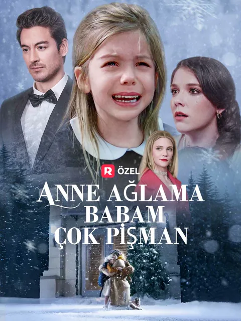 Anne Ağlama, Babam Çok Pişman